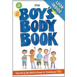 The Boys Body Book: Everything You Need to Know for Growing Up YOU: Kelli Dunham, Steve Bjrkman: 9781604333527: Books