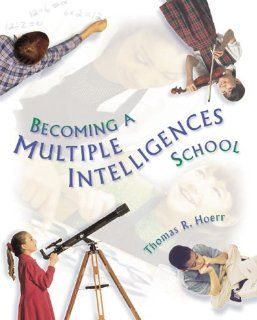 Becoming a Multiple Intelligences School Thomas R. Hoerr 9780871203656 Books