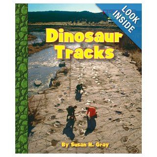 Dinosaur Tracks (Scholastic News Nonfiction Readers: Prehistoric World) (9780531174852): Susan H. Gray: Books