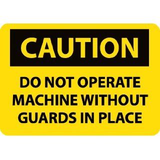 NMC C457PB OSHA Sign, Legend "CAUTION   DO NOT OPERATE MACHINE WITHOUT GUARDS IN PLACE", 14" Length x 10" Height, Pressure Sensitive Adhesive Vinyl, Black on Yellow: Industrial Warning Signs: Industrial & Scientific