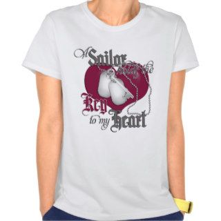 A Sailor holds the key to my Heart Shirt