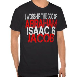 Abraham, Isaac, & Jacob T shirts