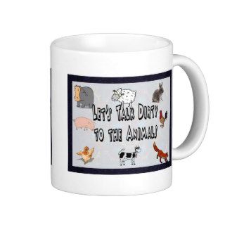 Let's Talk Dirty to the Animals Coffee Mug