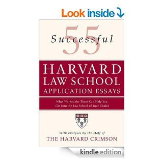55 Successful Harvard Law School Application Essays: What Worked for Them Can Help You Get Into the Law School of Your Choice   Kindle edition by The Staff of the Harvard Crimson. Professional & Technical Kindle eBooks @ .