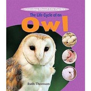 The Life Cycle of an Owl (Hardcover)