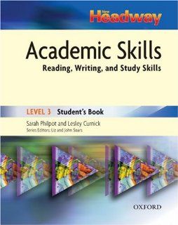 New Headway Academic Skills: Student's Book Level 3: Reading, Writing, and Study Skills: Sarah Philpot, Lesley Curnick, Liz Soars, John Soars: 9780194715768: Books