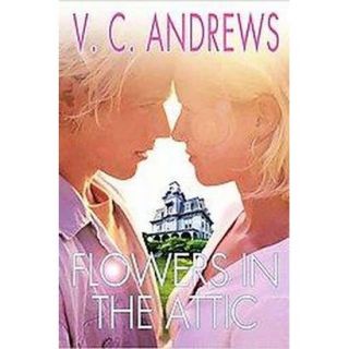 Flowers in the Attic (Reprint) (Paperback)