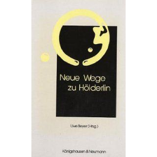 Neue Wege zu Holderlin (Schriften der Holderlin Gesellschaft) (German Edition): 9783884796924: Books