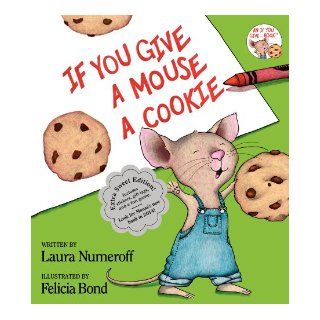 If You Give a Mouse a Cookie: Extra Sweet Edition (If You GiveBook): Laura Joffe Numeroff, Felicia Bond: 9780062305947:  Kids' Books