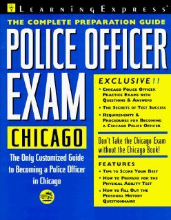Police Officer Exam: Chicago: Learning Express Editors: 9781576850732: Books
