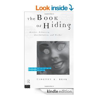 The Book of Hiding: Gender, Ethnicity, Annihilation, and Esther (Biblical Limits)   Kindle edition by Timothy K. Beal. Religion & Spirituality Kindle eBooks @ .