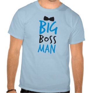 Big boss man nice Bossy design with a bow tie Tee Shirt