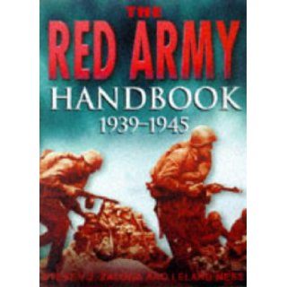 The Red Army Handbook 1939 1945: Steven J. Zaloga: 9780750917407: Books