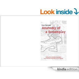 Anatomy of a Screenplay eBook: Dan Decker: Kindle Store