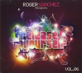Release Yourself 6: Mixed By Roger Sanchez: Music