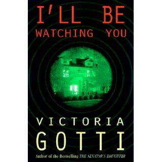 I'll Be Watching You: Victoria Gotti: 9780609602409: Books