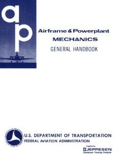 Airframe and Powerplant Mechanics General Handbook (Ea Ac 65 9a): Federal Aviation Administration (FAA): 9780891000785: Books