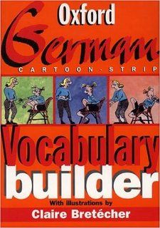 The Oxford German Cartoon strip Vocabulary Builder (9780198603054): Neil Morris, Roswitha Morris, Claire Bretcher: Books