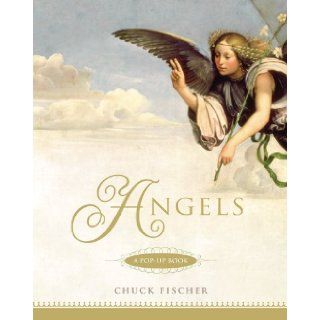 Angels: A Pop Up Book: Chuck Fischer: 9780316039703: Books