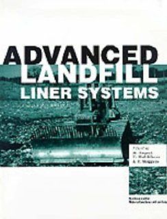 Advanced Landfill Liner Systems (9780727725905): Holzlohn, H. August, U. Holzlohner, T. Meggyes: Books