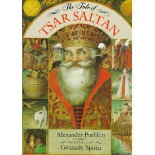 The Tale of Tsar Saltan: Alexander Pushkin, Gennady Spirin: 9780803720015:  Children's Books