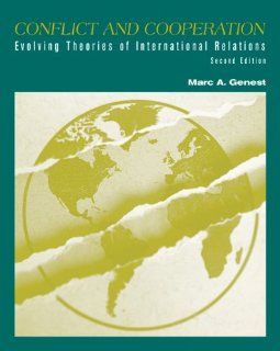 Conflict and Cooperation: Evolving Theories of International Relations (9780534506902): Marc A. Genest: Books
