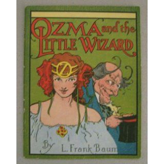 Ozma and the Little Wizard: L. Frank Baum, Illustrated: Books