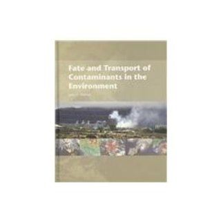 Fate and Transport of Contaminants in the Environment: John C. Walton: 9781932780048: Books