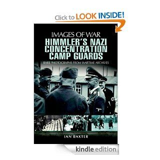 Himmler's Nazi Concentration Camp Guards (Images of War) eBook: Ian Baxter: Kindle Store