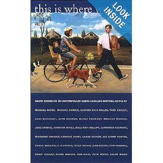 This Is Where We Live: Short Stories by 25 Contemporary North Carolina Writers: Michael McFee: 9780807825839: Books