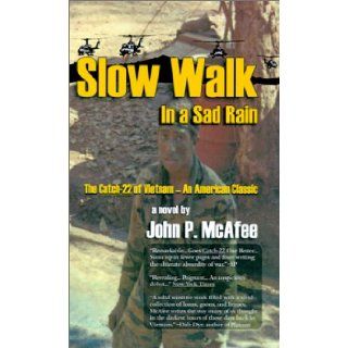 Slow Walk in a Sad Rain The Catch 22 of Vietnam John P. McAfee, Pat Roberts 9781570901775 Books