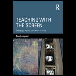 Teaching with the Screen : Pedagogy, Agency, and Media Culture
