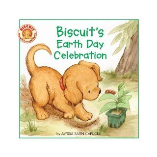 Biscuit's Earth Day Celebration: Alyssa Satin Capucilli, Pat Schories: 9780061625145: Books