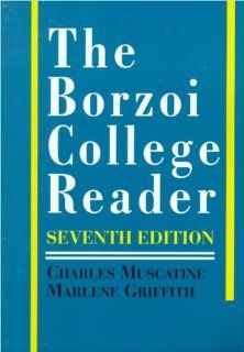 The Borzoi College Reader: Charles Muscatine, Marlene Griffith: 9780070441668: Books
