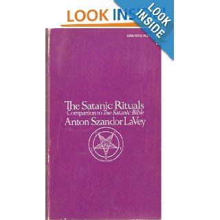 The Satanic Rituals: Anton Szandor LaVey: Books