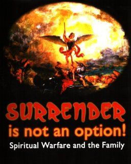 Surrender Is Not an Option! Spiritual Warfare and the Family: Father John Corapi, John Corapi: Movies & TV