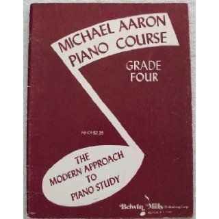 Michael Aaron Piano Course (Grade Four) (The Modern Approach to Piano Study): Michael Aaron: Books
