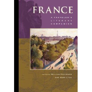 France: A Traveler's Literary Companion (Traveler's Literary Companions) [Paperback] [2008] (Author) William Rodarmor, Anna Livia: Books