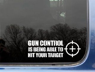Gun control is being able to hit your target   8" x 2 1/2"   funny die cut vinyl decal / sticker for window, truck, car, laptop, etc 