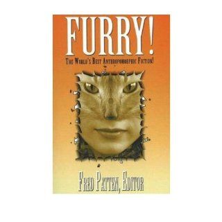 [ Furry!: The Best Anthropomorphic Fiction Ever! [ FURRY!: THE BEST ANTHROPOMORPHIC FICTION EVER! BY Patten, Fred ( Author ) Feb 01 2006[ FURRY!: THE BEST ANTHROPOMORPHIC FICTION EVER! [ FURRY!: THE BEST ANTHROPOMORPHIC FICTION EVER! BY PATTEN, FRED ( AUTH