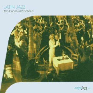 Latin Jazz Afro Cuban Jazz Pioneers: Music