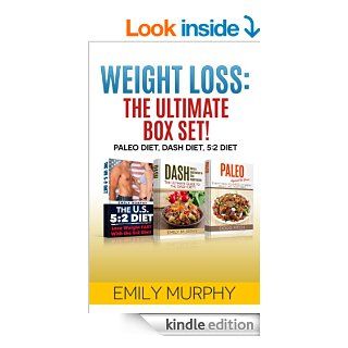 Weight Loss: The Ultimate Box Set!: Paleo: Against the Grain, Dash, and 5:2 Diet books all in one box set! (Weight Loss, Paleo, Dash, Practical Paleo, Paleo cookbook, Whole Foods Lifestyle, Diabetes) eBook: Emily Murphy, Paleo, Weight Loss, Practical Paleo