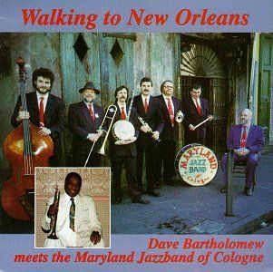Walking To New Orleans : Dave Bartholomew Meets The Maryland Jazz Band Of Cologne: Music