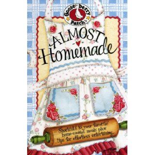 Almost Homemade Cookbook (Everyday Cookbook Collection): Gooseberry Patch: 9781931890748: Books