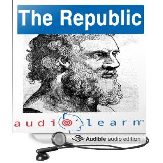 Plato's 'The Republic' AudioLearn Follow Along Manual (Audible Audio Edition): AudioLearn Editors, AudioLearn Voice Over Team: Books
