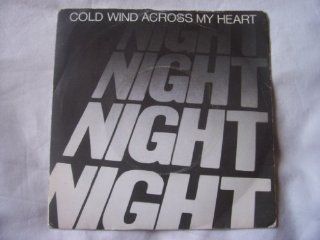 NIGHT Cold Wind Across my Heart UK 7" 45: Music