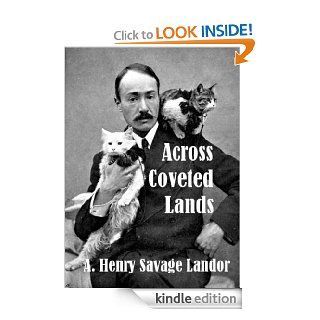 Across Coveted Lands eBook: Arnold Henry Savage Landor: Kindle Store