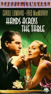 Hands Across the Table [VHS]: Carole Lombard, Fred MacMurray, Ralph Bellamy, Astrid Allwyn, Ruth Donnelly, Marie Prevost, Peter Allen, Murray Alper, Sam Ash, Herman Bing, Ralph Brooks, Sterling Campbell, Mitchell Leisen, Alan Campbell, Dorothy Parker, Fran