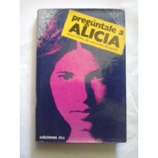 Preguntale a Alicia/Go Ask Alice (Spanish Edition): 9788427002012: Books
