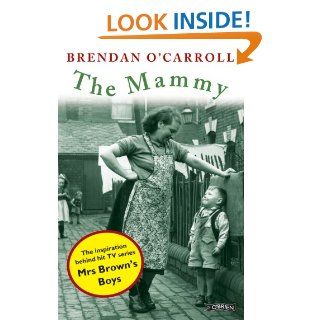 The Mammy   Kindle edition by Brendan O'Carroll. Literature & Fiction Kindle eBooks @ .
